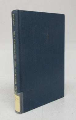 The Democratic Idea in Polish History and Historiography: Franciszek Bujak (1875-1953)