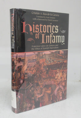 History of Infamy: Francisco López de Gómara and the Ethics of Spanish Imperialism