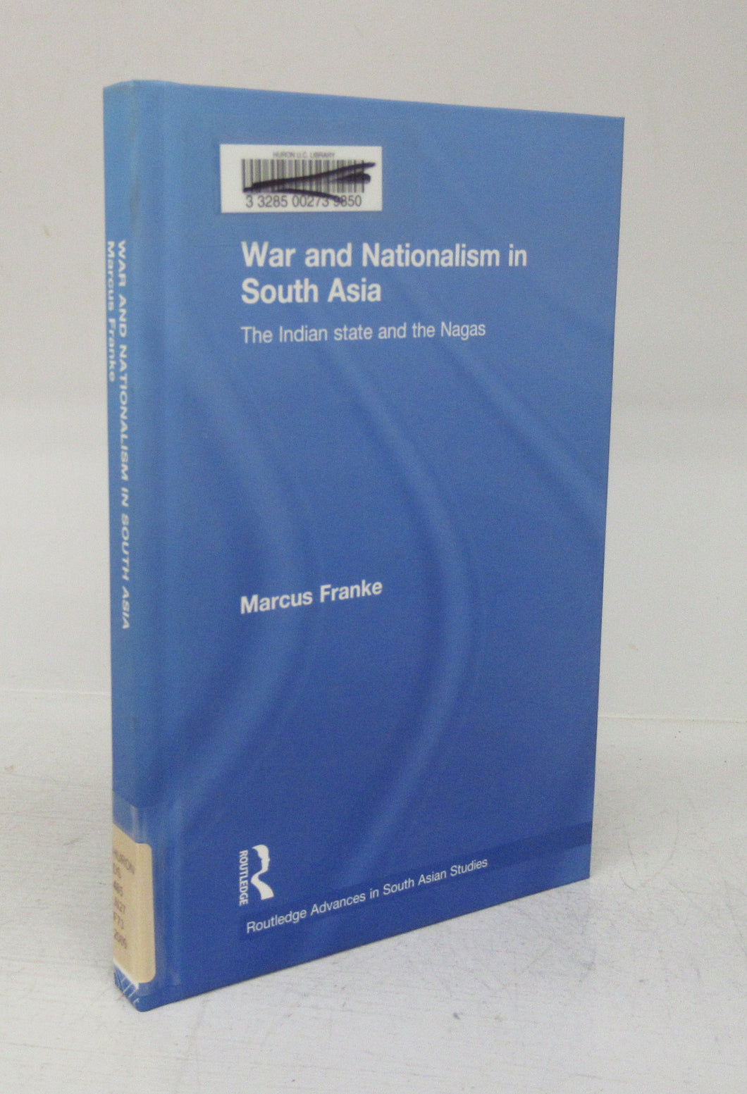 War and Nationalism in South Asia: The Indian state and the Nagas
