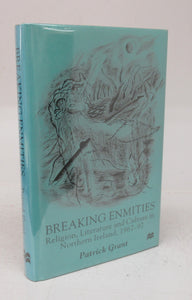 Breaking Enmities: Religion, Literature and Culture in Northern Ireland, 1967-97