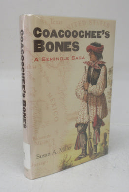 Coacoochee's Bones: A Seminole Saga