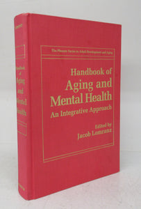Handbook of Aging and Mental Health: An Integrative Approach