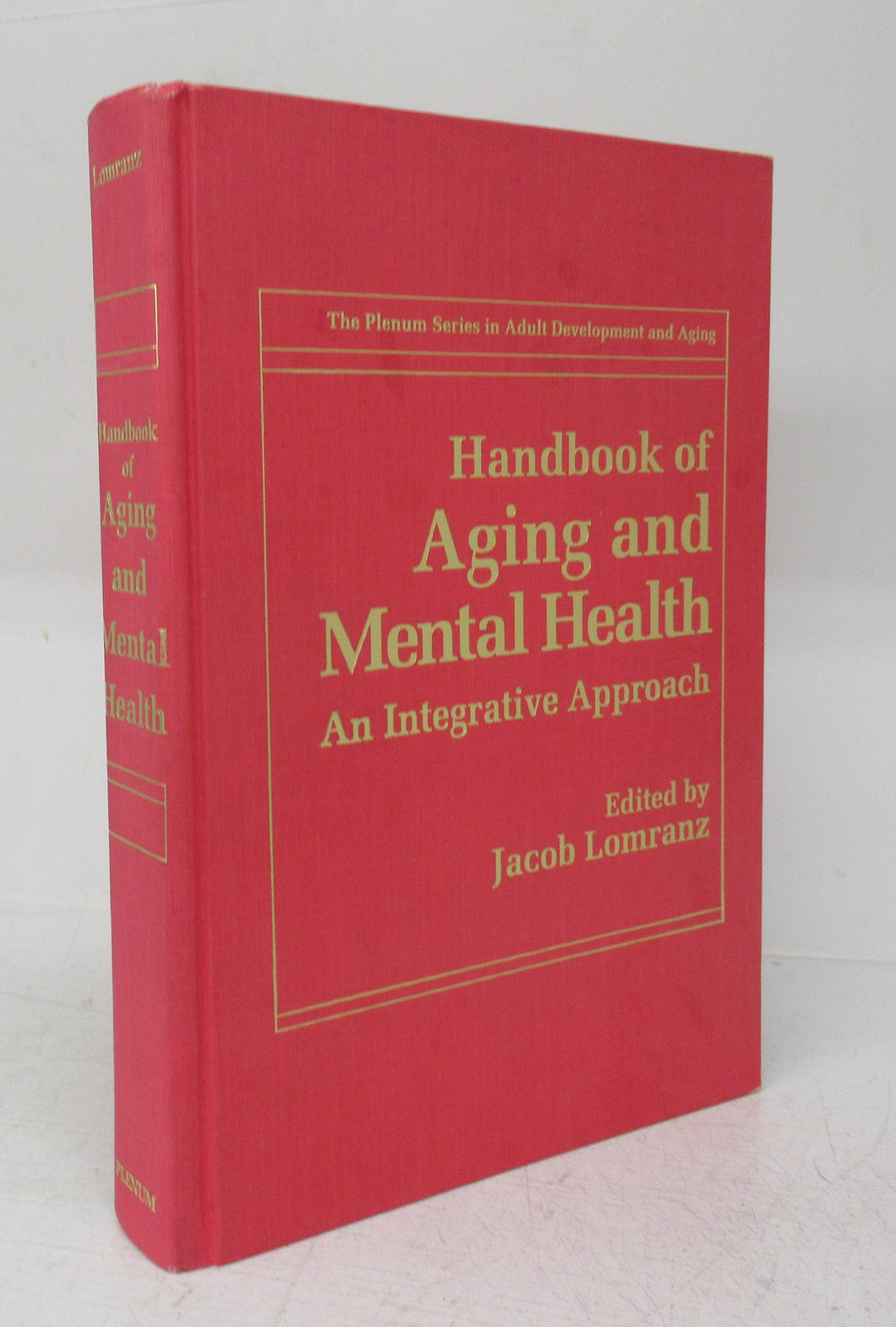 Handbook of Aging and Mental Health: An Integrative Approach
