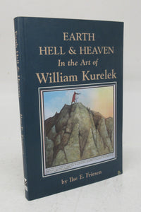 Earth Hell & Heaven In the Art of William Kurelek