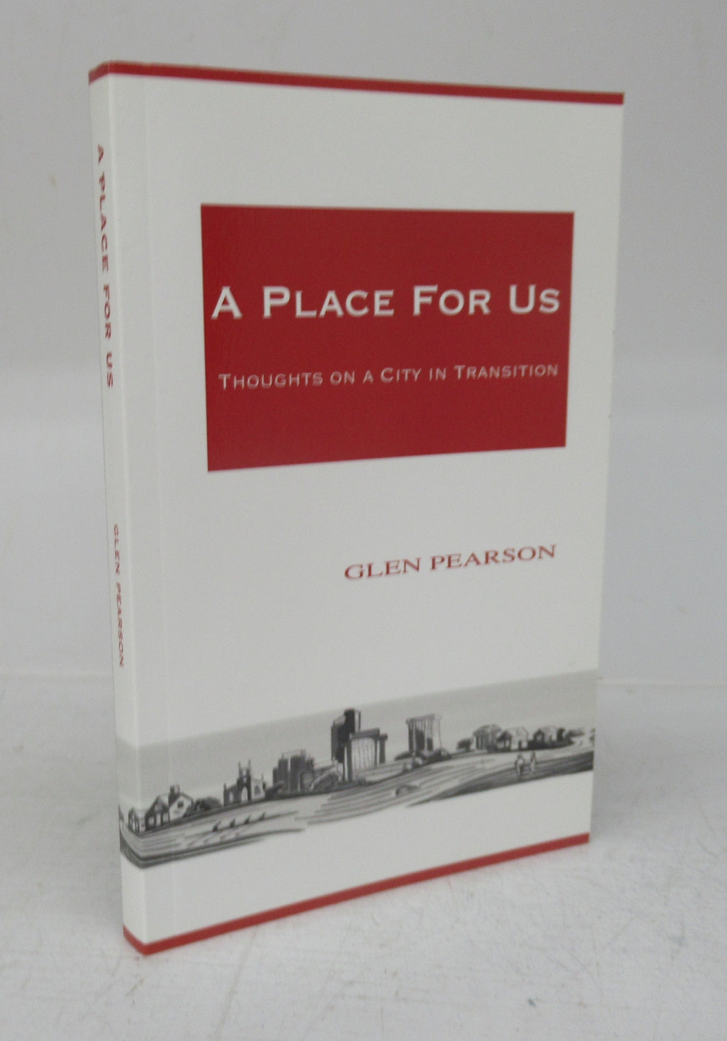 A Place For Us: Thoughts on a City in Transition