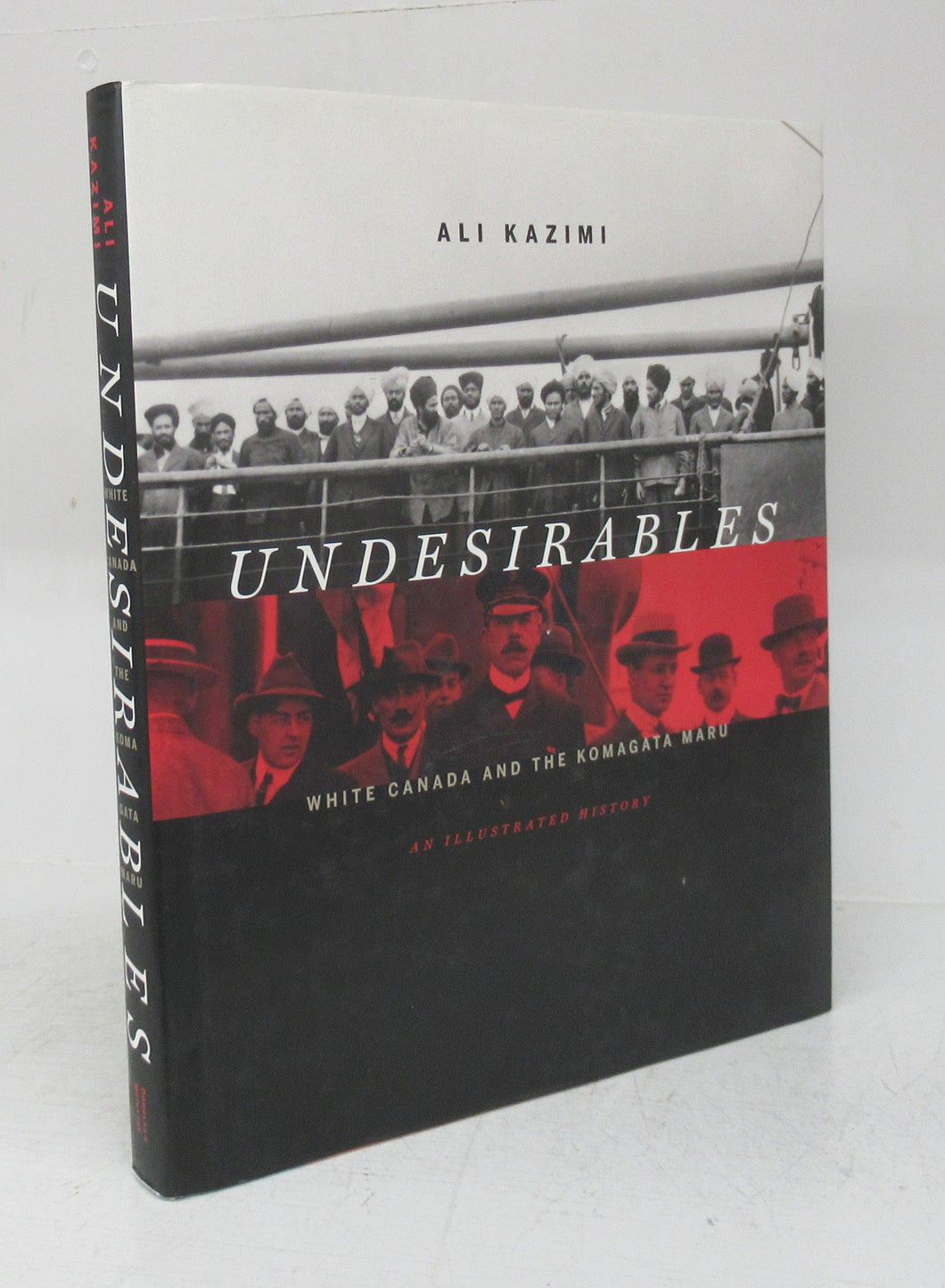 Undesirables: White Canada and the Komagata Maru. An Illustrated History