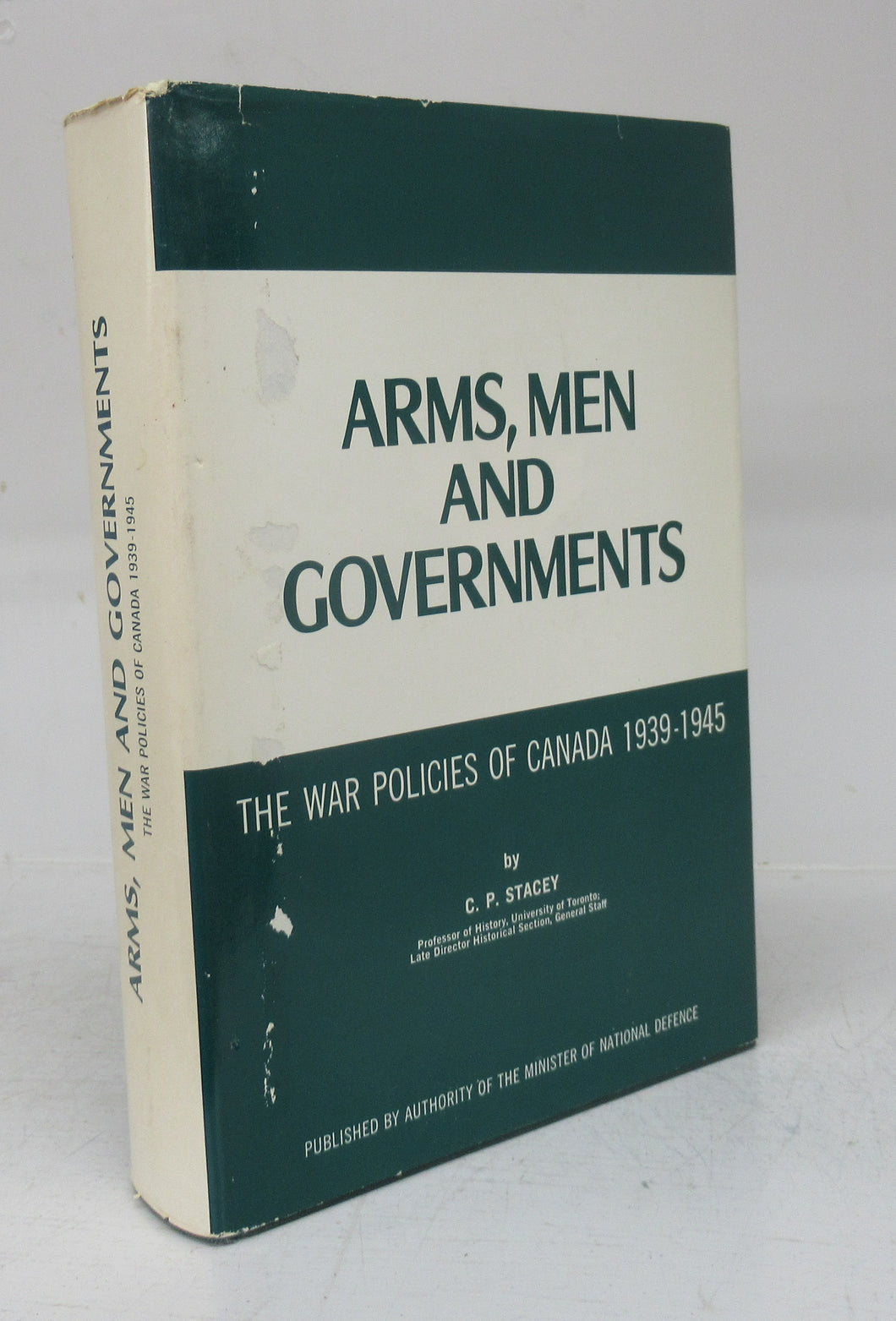Arms, Men and Governments: The War Policies of Canada 1939-1945