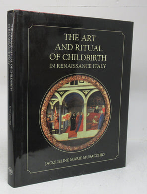 The Art and Ritual of Childbirth in Renaissance Italy