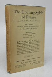 The Undying Spirit of France (Les Traits Éternels de la France): An Address Delivered Before  the British Academy
