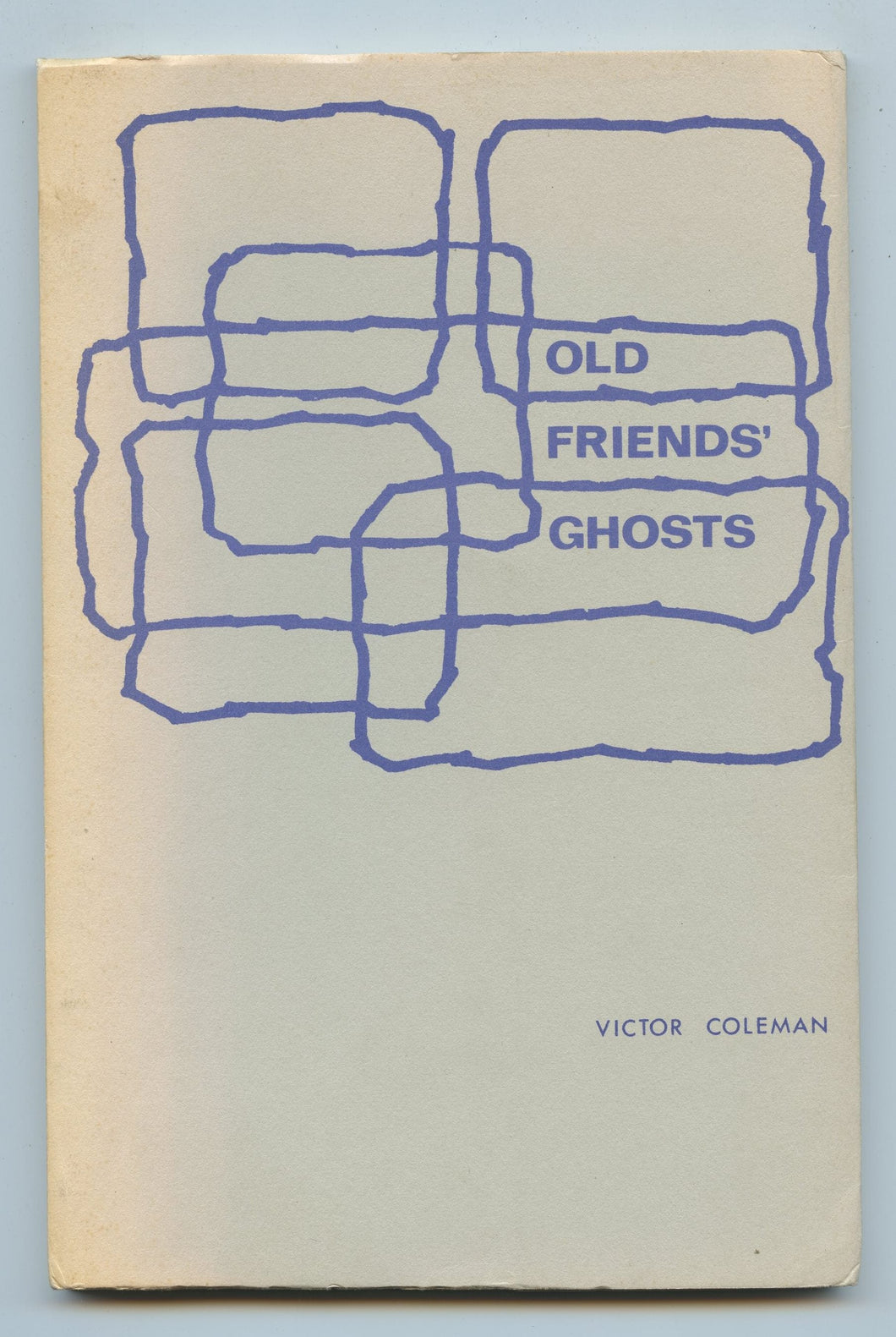 Old Friends' Ghosts. Poems 1963-68