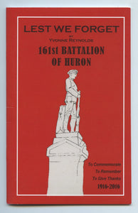 Lest We Forget: A Brief History of the 161st Battalion of Huron 1916-2016