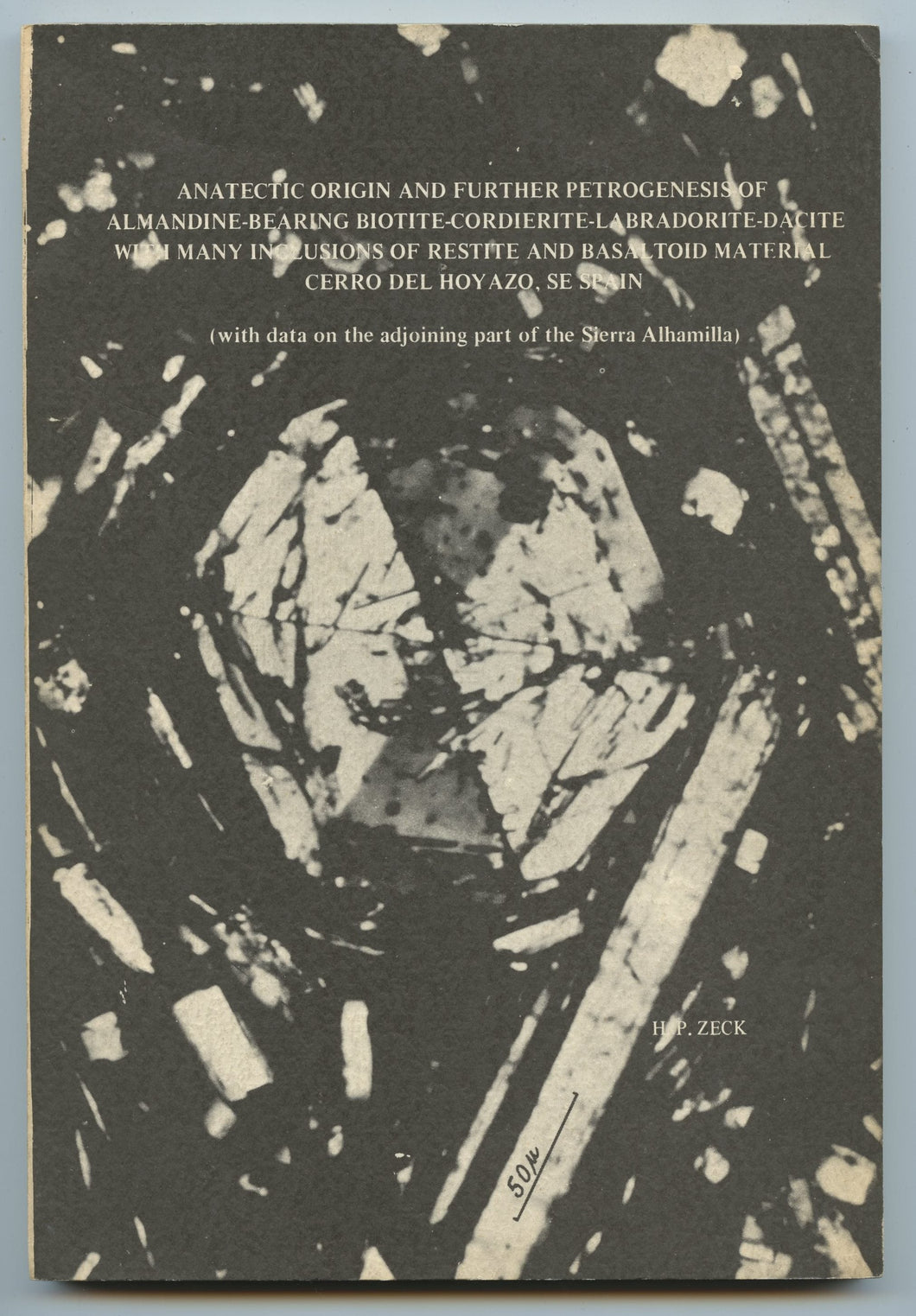 Anatectic Origin and Further Petrogenesis of Almandine-Bearing Biotite-Cordierite-Labradorite-Dacite With Many Inclusions of Restite and Basaltoid material, Cerro Del Hoyazo, SE Spain (with datga on the adjoining part of the Sierra Alhamilla)
