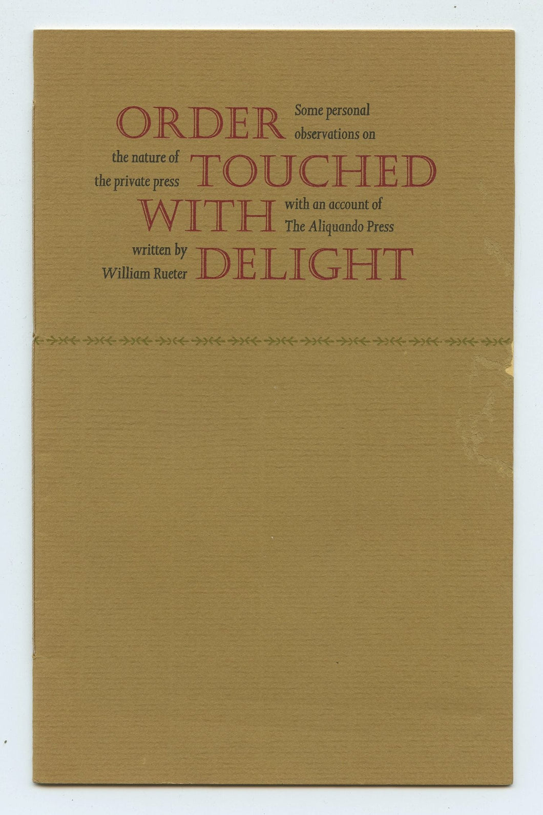 Order Touched With Delight: Some personal observations on the nature of the private press with an account of The Aliquando Press