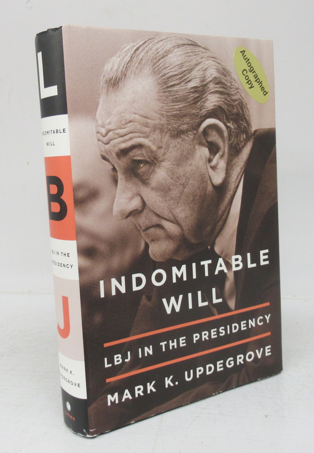 Indomitable Will: LBJ in the Presidency