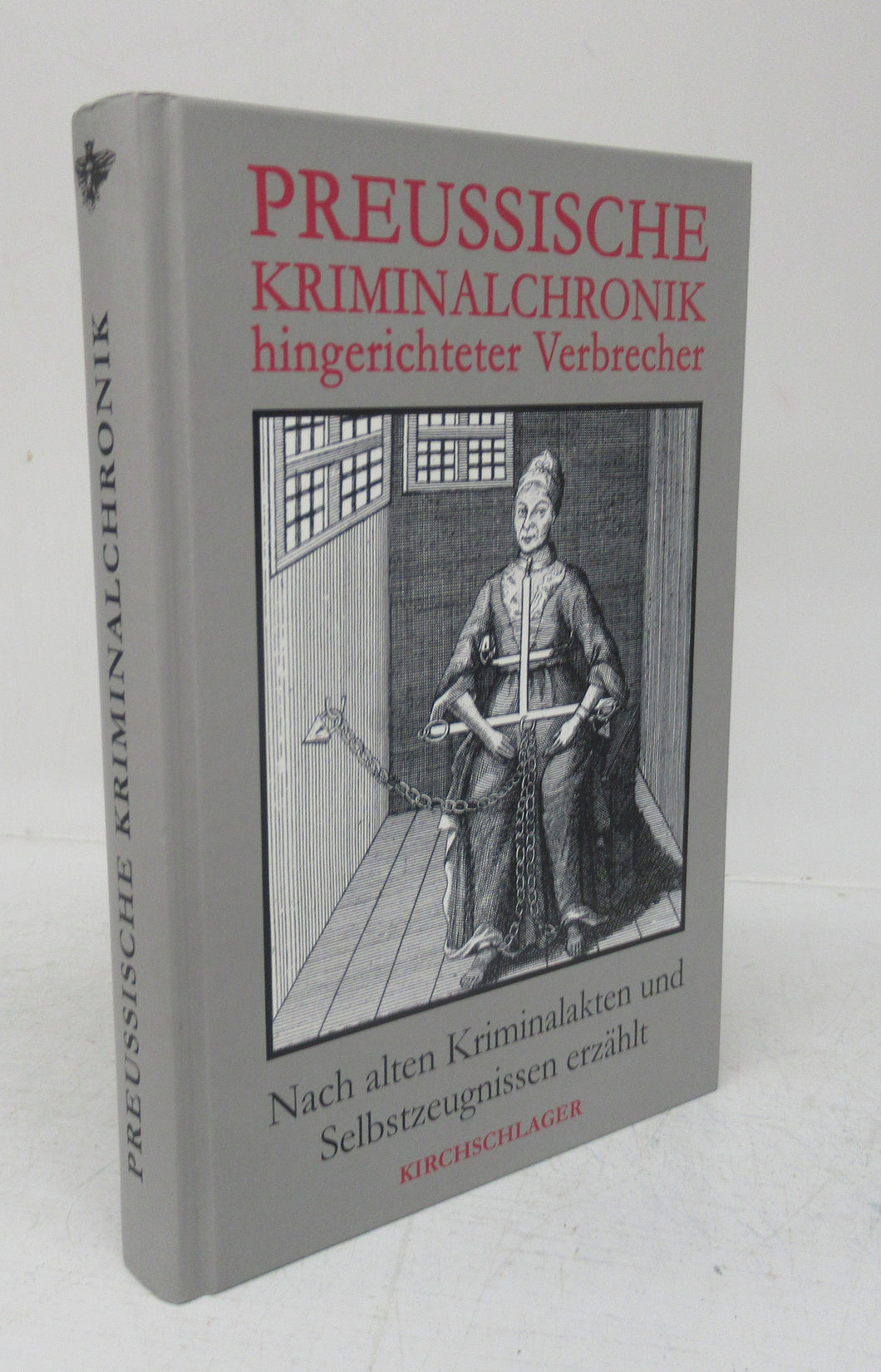 Preussische Kriminalchronik: hingerichteter Verbrecher