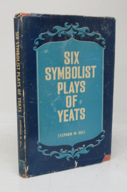 Six Symbolist Plays of Yeats