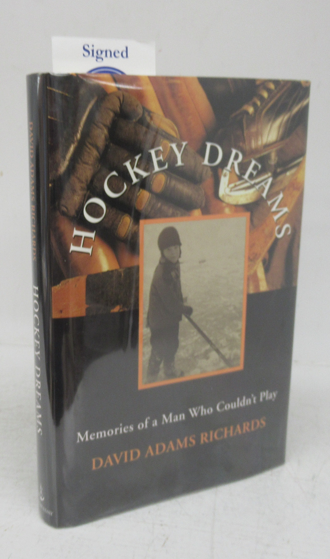 Hockey Dreams: Memories of a  Man Who Couldn't Play