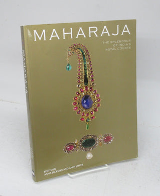 Maharaja: The Splenour of India's Royal Courts