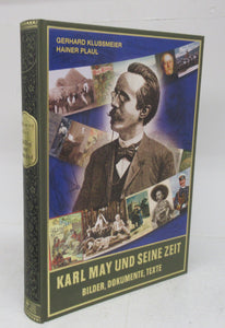 Karl May und Seine Zeit: Bilder, Dokumente, Texte: Eine Bildbiografie