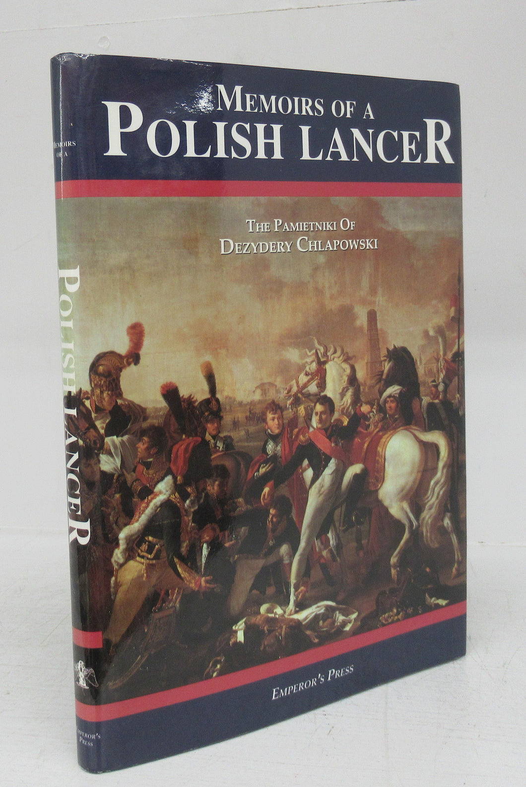 Memoirs of a Polish Lancer: The Pamietniki of Dezydery Chlapowski