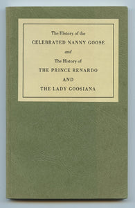 The History of the Celebrated Nanny Goose and The History of The Prince Renardo and The Lady Goosiana