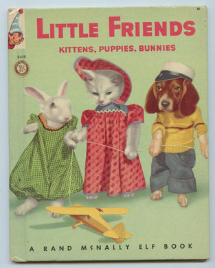 Little Friends; Kittens, Puppies, Bunnies
