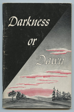 Darkness or Dawn