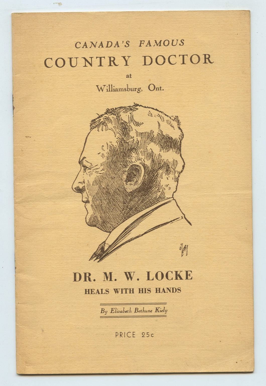 Canada's Famous Country Doctor at Williamsburg, Ont. Dr. M. W.  Locke Heals With  His Hands