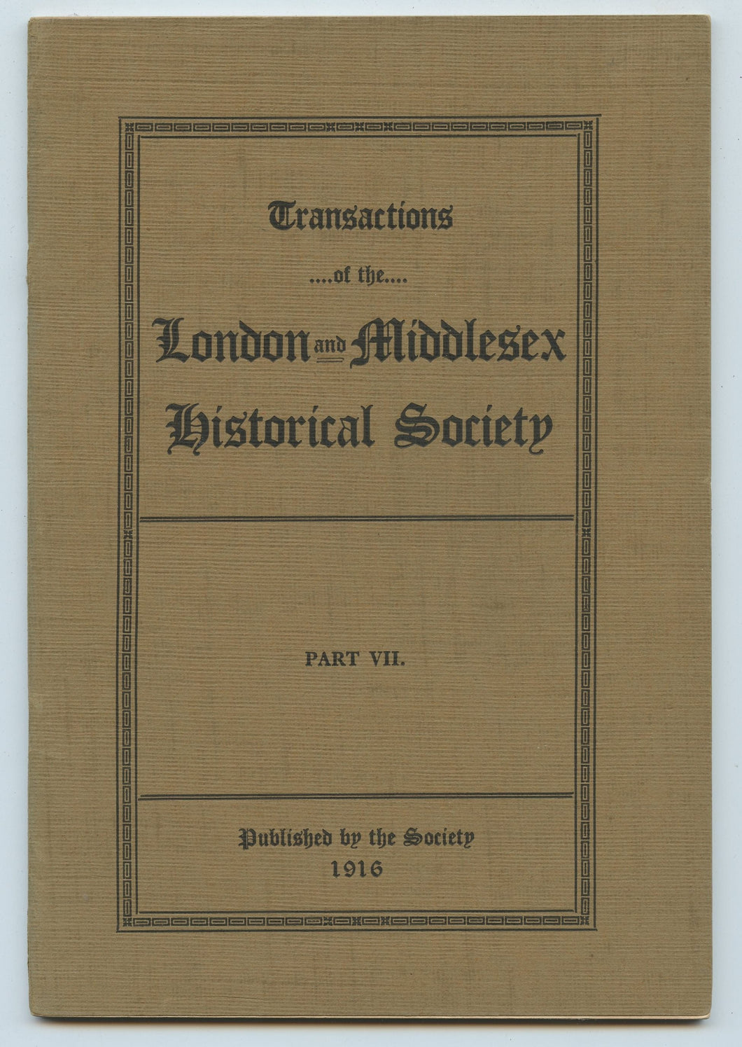 Transactions of the London and Middlesex Historical Society Part VII, 1916
