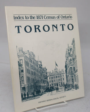 Index to the 1871 Census of Ontario: Toronto