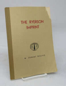 The Ryerson Imprint: A Check-list of the Books and Pamphlets published by The Ryerson Press since the foundation of the House in 1829