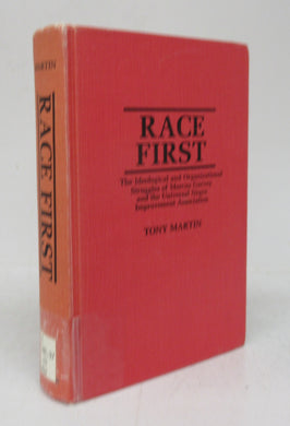 Race First: The Ideological and Organizational Struggles of Marcus Garvey and the Universal Negro Improvement Association