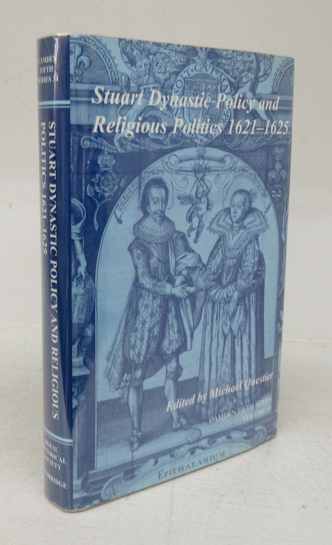 Stuart Dynastic Policy and Religious Politics 1621-1625