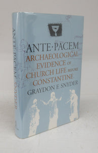 Ante-Pacem: Archaeological Evidence of Church Life Before Constantine