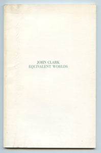 Equivalent Worlds: The Figurative Paintings of John Clark 1979-1988