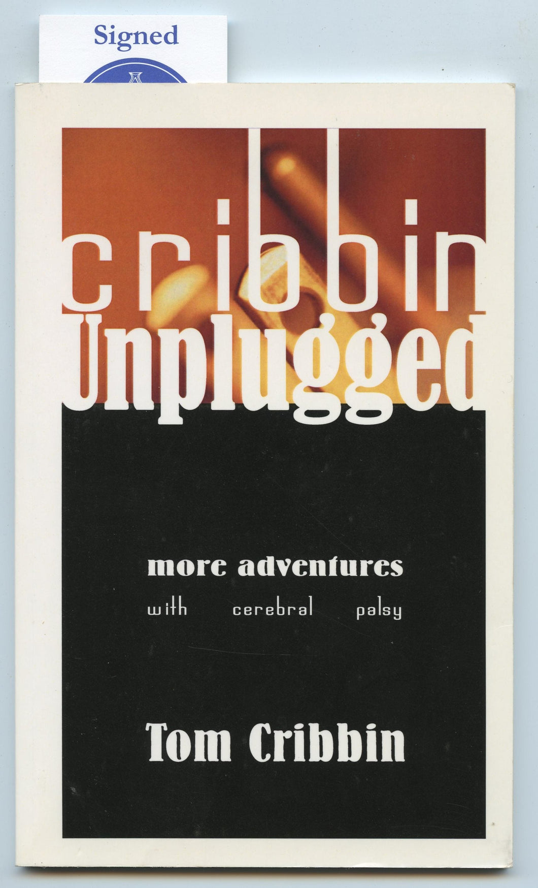 Cribbin Unplugged: more adventures with cerebral palsy