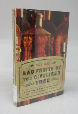 Bad Fruits of the Civilized Tree: Alcohol & the Sovereignty of the Cherokee Nation