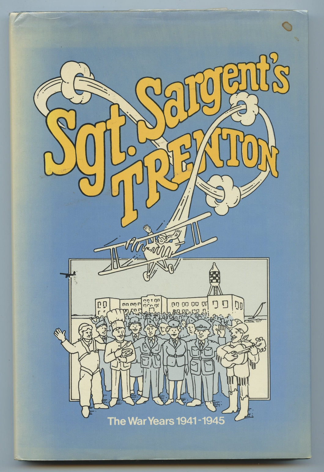 Sgt. Sargent's Trenton: The War Years 1941-1945