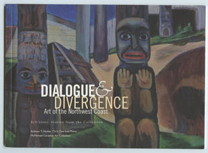Dialogue & Divergence: Art of hte Northwest Coast