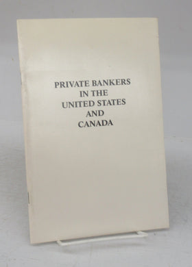 Private Bankers in the United States and Canada, Including Savings Banks Acting as (Commercial Bankers) and Dealers in Exchange