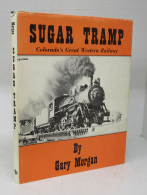 Sugar Tramp: Colorado's Great Western Railway