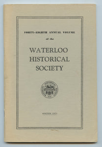 Forty-eighth Annual Volume of the Waterloo Historical Society 1960