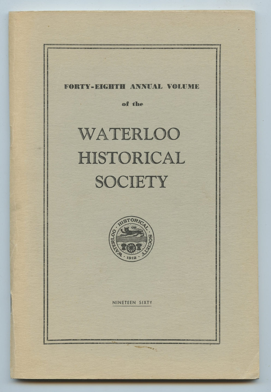 Forty-eighth Annual Volume of the Waterloo Historical Society 1960