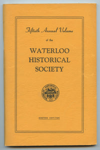 Fiftieth Annual Volume of the Waterloo Historical Society 1962