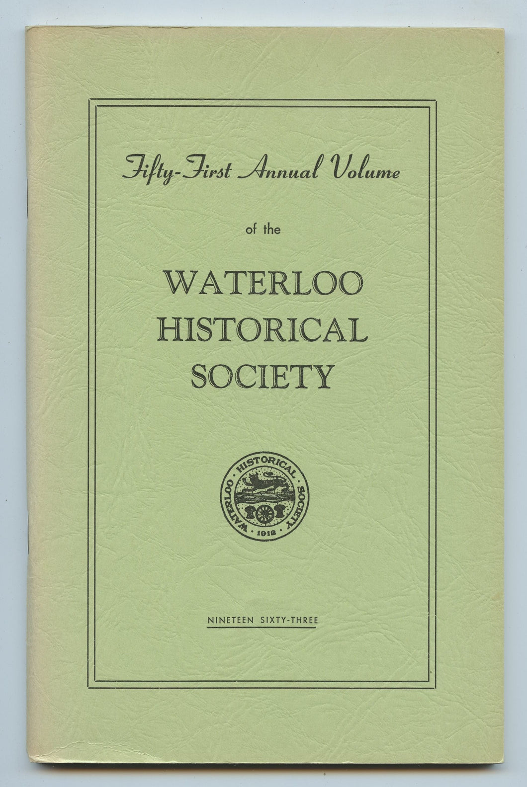Fifty-First Annual Volume of the Waterloo Historical Society 1963