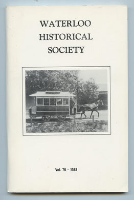 Waterloo Historical Society Vol. 76 - 1988