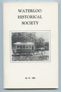 Waterloo Historical Society Vol. 76 - 1988