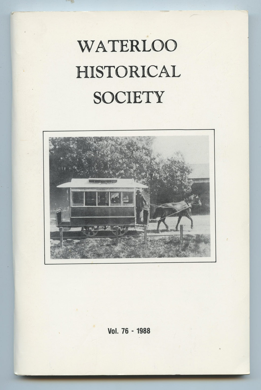 Waterloo Historical Society Vol. 76 - 1988
