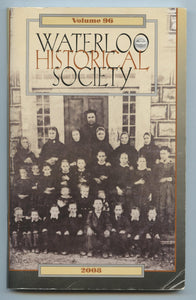 Waterloo Historical Society Vol. 96 - 2008