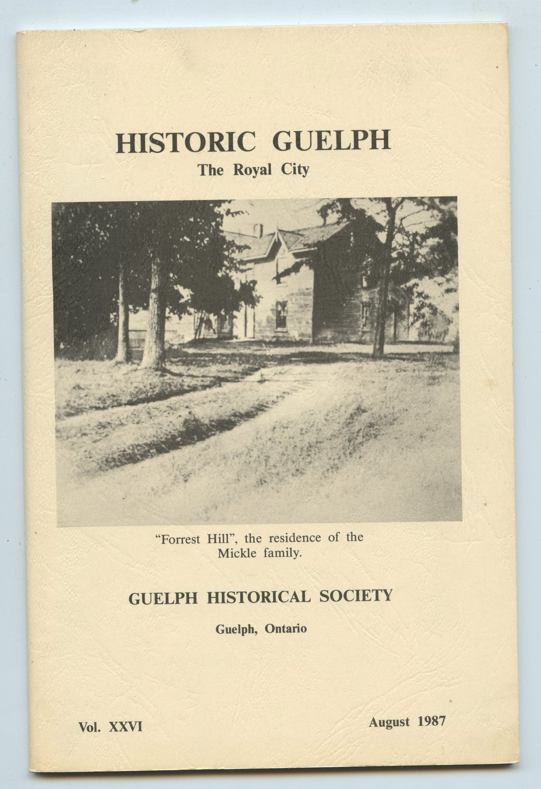 Historic Guelph: The Royal City, Volume XXVI, 1986-87